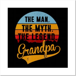 Grandpa The Man The Myth The Legend Posters and Art